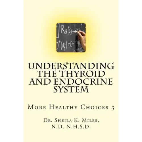 Understanding the Thyroid and Endocrine System: More Healthy Choices 3