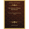 The Mysteries Of Human Reproduction: The Ovist Theory Of Reproduction (1959)