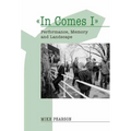 In Comes I: Performance, Memory and Landscape