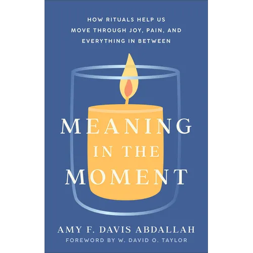 Meaning in the Moment: How Rituals Help Us Move Through Joy, Pain, and Everything in Between