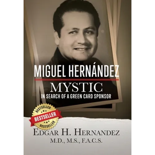 Miguel Hernandez - Mystic: In Search of a Green Card Sponsor
