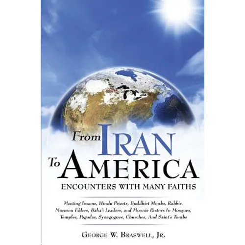 From Iran to America Encounters with Many Faiths