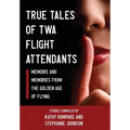 True Tales Of TWA Flight Attendants
