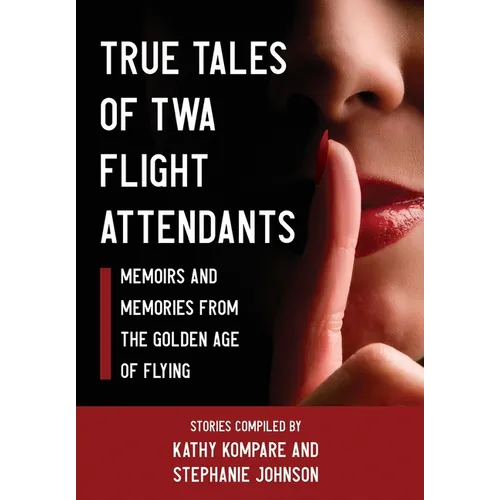 True Tales Of TWA Flight Attendants