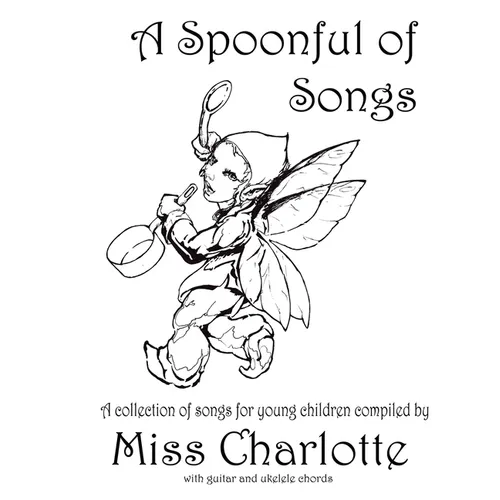 A Spoonful of Songs: A Collection of Songs For Young Children
