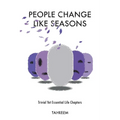 People Change Like Seasons: Trivial yet Essential Life Chapters