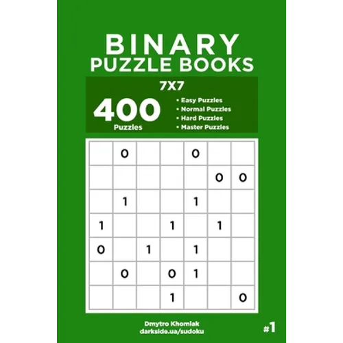 Binary Puzzle Books - 400 Easy to Master Puzzles 7x7 (Volume 1)