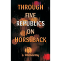 Through Five Republics on Horseback