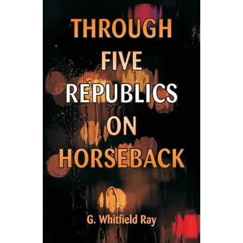 Through Five Republics on Horseback