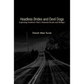 Headless Brides and Devil Dogs