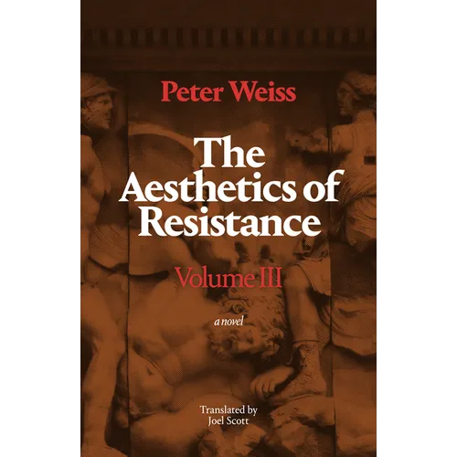 The Aesthetics of Resistance, Volume III: A Novel, Volume 3