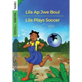Lila Ap Jwe Boul/Lila Plays Soccer