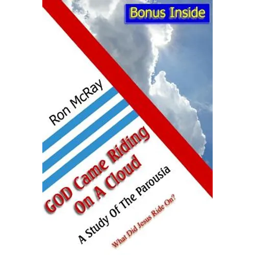GOD Came Riding On A Cloud: A Study Of The Parousia