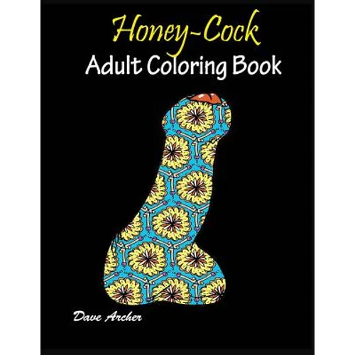 Honey-Cock: Adult coloring book Designs