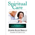 Spiritual Care: A Guide for Caregivers
