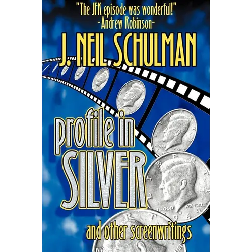 Profile in Silver: And Other Screenwritings