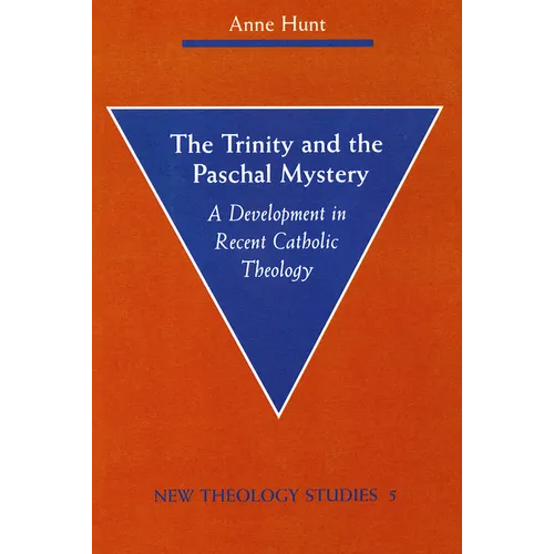 The Trinity and the Paschal Mystery: A Development in Recent Catholic Theology