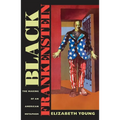 Black Frankenstein: The Making of an American Metaphor