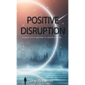 Positive Disruption