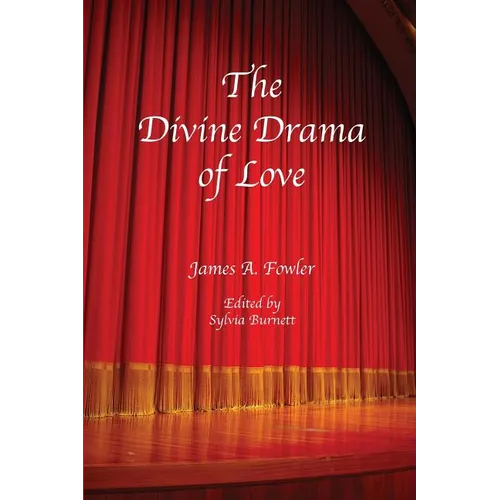 The Divine Drama of Love: The Christian Narrative in Seven Acts