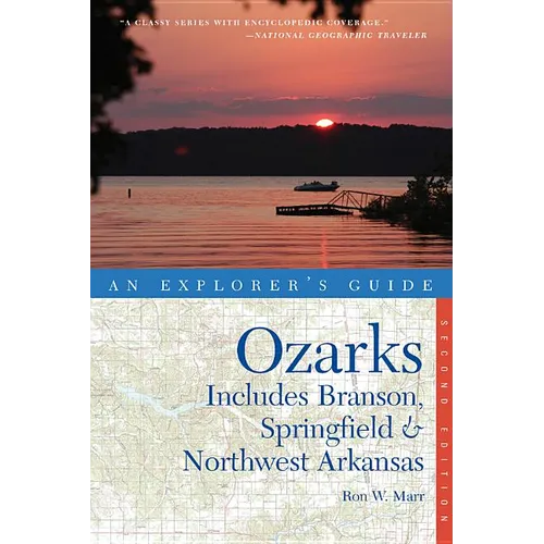 Explorer's Guide the Ozarks: Includes Branson, Springfield & Northwest Arkansas
