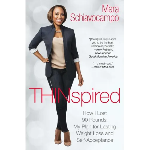 Thinspired: How I Lost 90 Pounds: My Plan for Lasting Weight Loss and Self-Acceptance