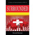 Surrounded: A Story of Switzerland in WW II