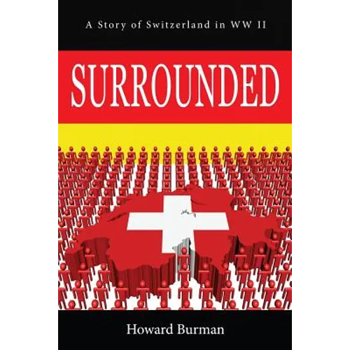 Surrounded: A Story of Switzerland in WW II
