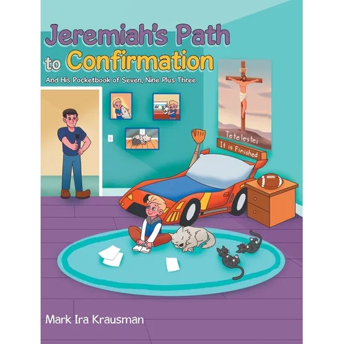 Jeremiah's Path to Confirmation: And his Pocketbook of Seven, Nine Plus Three