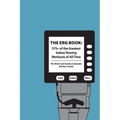 The Erg Book: 375+ of the Greatest Indoor Rowing Workouts of All Time