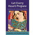 Let Every Heart Prepare: Meditations for Advent and Christmas