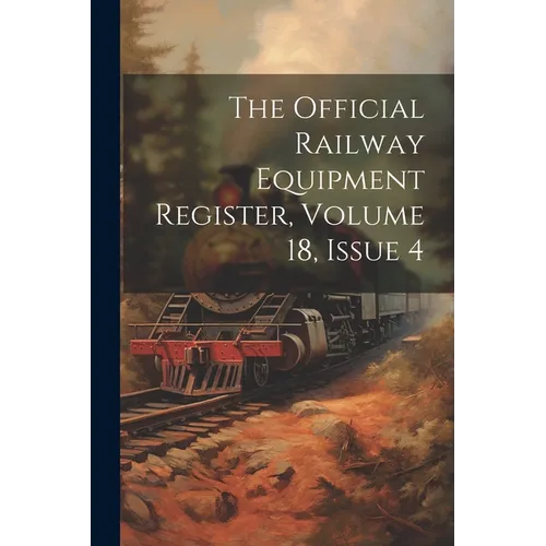 The Official Railway Equipment Register, Volume 18, Issue 4