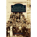 Italians of Northeastern Pennsylvania
