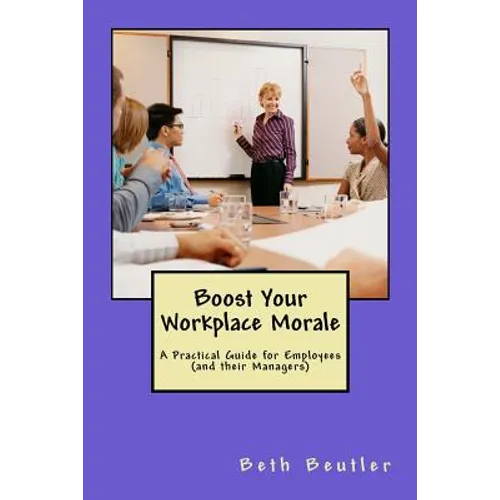 Boost Your Workplace Morale: A Practical Guide for Employees (and their Managers)