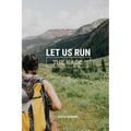 Let Us Run The Race