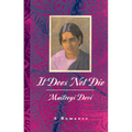 It Does Not Die: A Romance