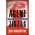 Agent Zigzag: A True Story of Nazi Espionage, Love, and Betrayal