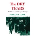 The Dry Years: Prohibition and Social Change in Washington