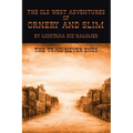 The Old West Adventures of Ornery and Slim: The Trail Never Ends
