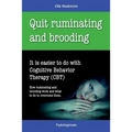 Quit Ruminating and Brooding: It is easier to do with Cognitive Behavior Therapy (CBT)