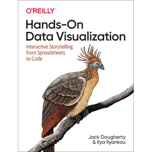 Hands-On Data Visualization: Interactive Storytelling from Spreadsheets to Code