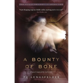 A Bounty of Bone: A novel inspired by real events
