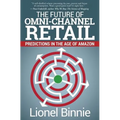 The Future of Omni-Channel Retail: Predictions in the Age of Amazon