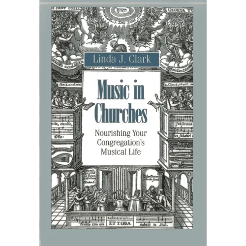 Music in Churches: Nourishing Your Congregation's Musical Life