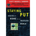 Staying Put: Making a Home in a Restless World