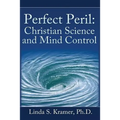 Perfect Peril: Christian Science and Mind Control