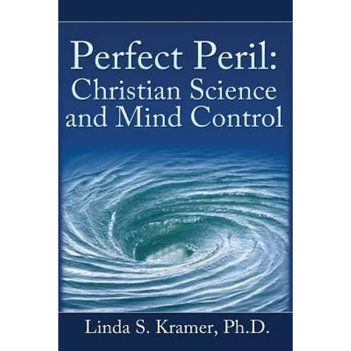 Perfect Peril: Christian Science and Mind Control