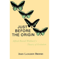 Just Before the Origin: Alfred Russel Wallace's Theory of Evolution