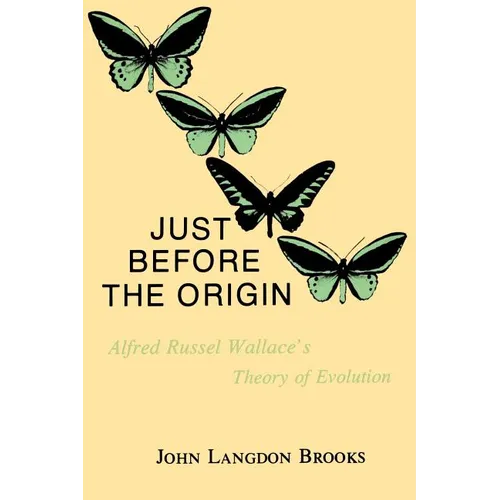 Just Before the Origin: Alfred Russel Wallace's Theory of Evolution