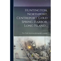 Huntington, Northport, Centreport, Cold Spring Harbor, Long Island ..